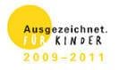 Ausgezeichnet für Kinder 2009-2011